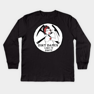 Dirt Dames Talk Dirty - Rockhound, Fossils, Geology. Paleontology Kids Long Sleeve T-Shirt